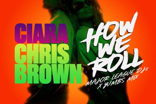 Ciara – How We Roll (Ampiano Remix) Ft. Chris Brown, Major League DJz & Yumbs