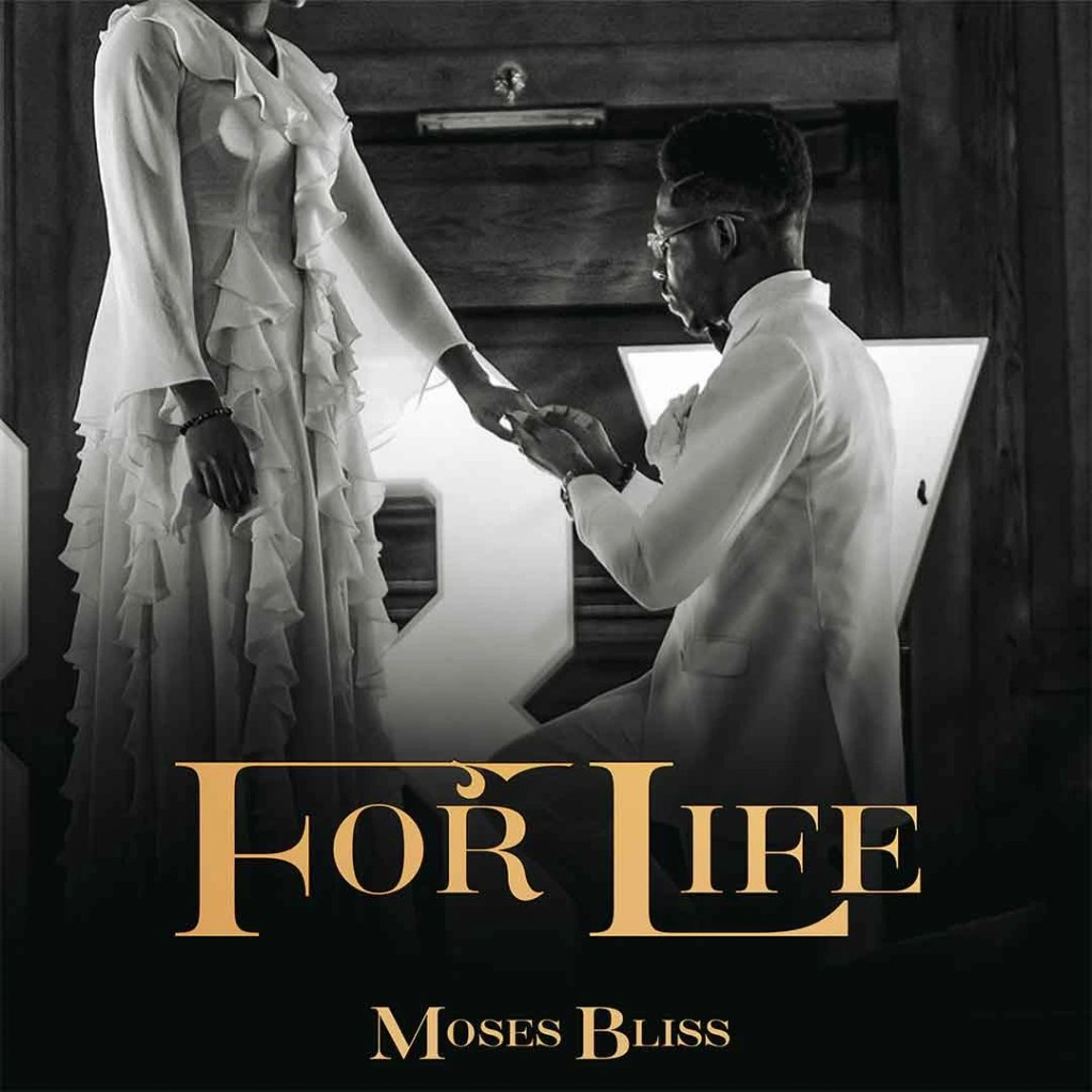 Moses Bliss – For life