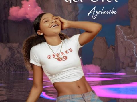 Ayolavibe – Get Over