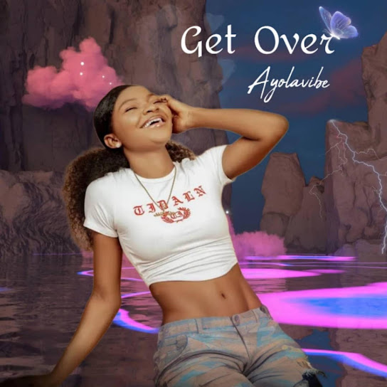 Ayolavibe – Get Over